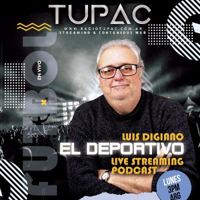 EL DEPORTIVO con Luis Digiano x #RadioTupac
