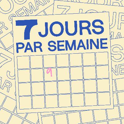 7 Jours Par Semaine #9