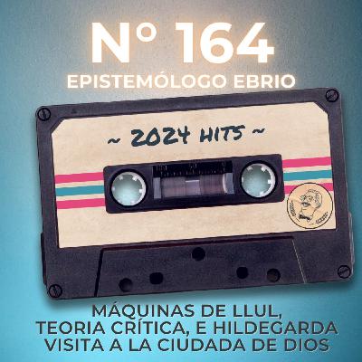 164 Máquinas de Llul, Teoria Crítica, e Hildegarda visita a la Ciudada de Dios