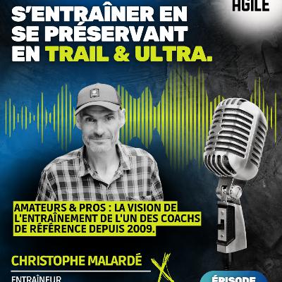 #66 [TRAIL] Christophe Malardé : s'entraîner en se préservant .