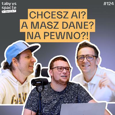 Działa w MVP, a po wdrożeniu nie: dlaczego AI tak często zawodzi? – Taby vs Spacje #124 Działa w MVP, a po wdrożeniu nie: dlaczego AI tak często zawodzi? – Taby vs Spacje #124