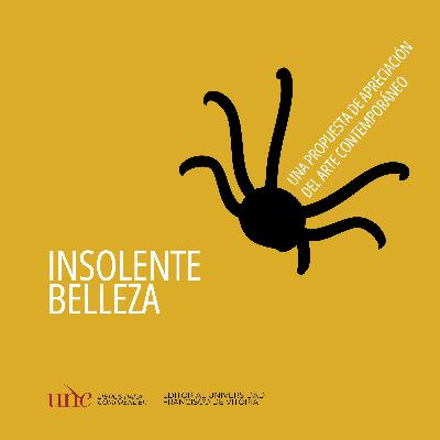Insolente belleza. Una propuesta de apreciación del arte contemporáneo⁠⁠
