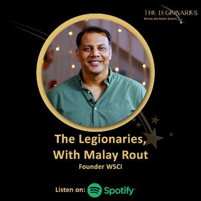 The Legionaries | With Malay Rout - Founder, WSCI