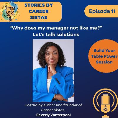 Why does my manager not like me? Let's Talk Solutions (Build Your Table Power Session)