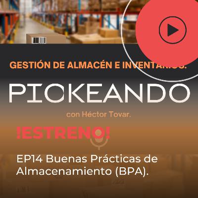 Ep 14 Buenas Prácticas de Almacenamiento (BPA)