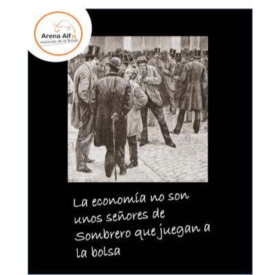 La economía no son unos señores de Sombrero que juegan a la bolsa