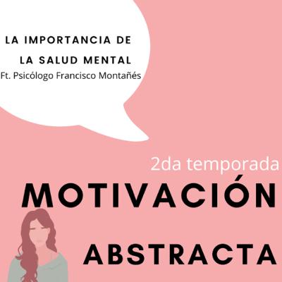 Temporada 2 “La importancia de nuestra salud mental” Ft. Psicólogo Francisco Montañés