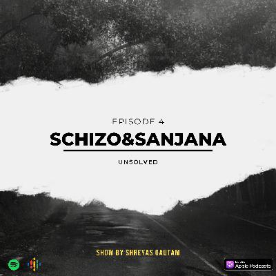Unsolved | EP - 4| Schizo & Sanjana | Crime and Horror Story | Shreyas Gautam | Unsolved | EP - 4| Schizo & Sanjana | Crime and Horror Story | Shreyas Gautam |