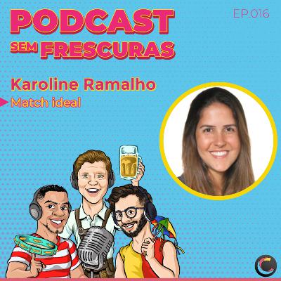 Ep.016 - Match ideal