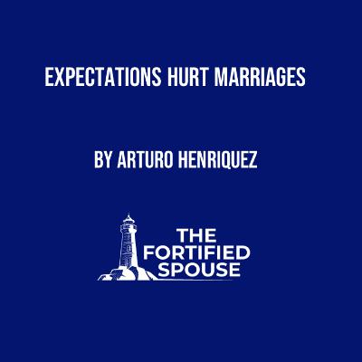 Expectations Hurt Marriages