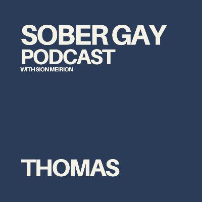 SOBER GAY PODCAST - Thomas