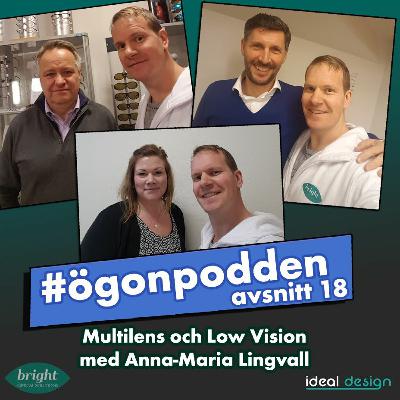 Ögonpodden - Optiker - Avsnitt 18 - Multilens och Low Vision med Anna-Maria Lingvall