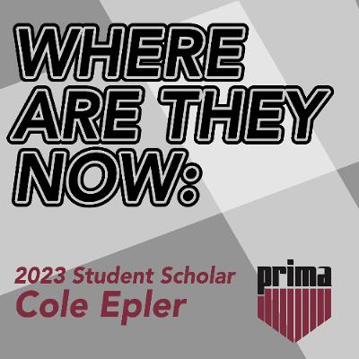 Where Are They Now: 2023 Student Scholar Cole Epler Where Are They Now: 2023 Student Scholar Cole Epler