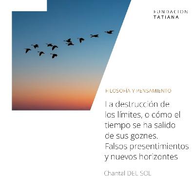 "La destrucción de los límites". Chantal del Sol