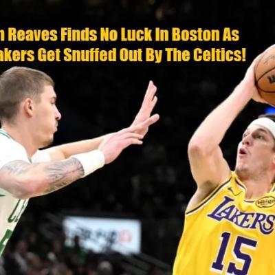 Lakers-Celtics Postgame! Lakers Get Bombarded With Threes In Beantown As LA Gets Thumped By The C's! Lakers-Celtics Postgame! Lakers Get Bombarded With Threes In Beantown As LA Gets Thumped By The C's!