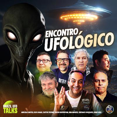 ENCONTRO UFOLÓGICO - Brazil UFO Talks