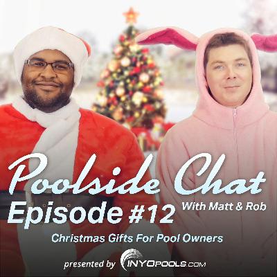 Episode 12: Christmas Gifts For Pool Owners