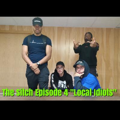 The Sitch Episode 4 "Local Idiots"