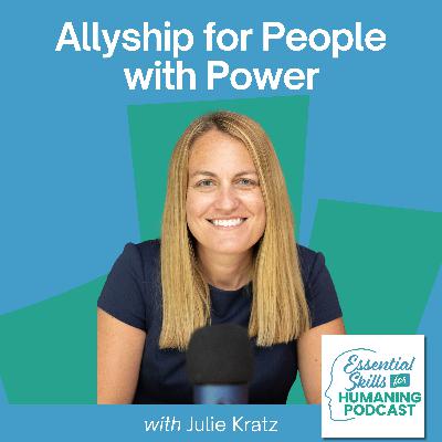 Allyship for People with Power with Julie Kratz