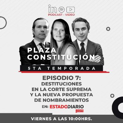 Destituciones en la Corte Suprema y la nueva propuesta de nombramientos