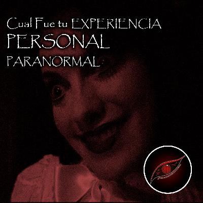 Cual fue tu experiencia personal con lo paranormal 2