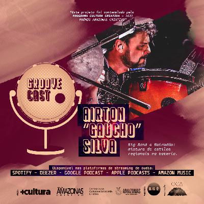 #02 - Airton “Gaúcho” Silva - Big Band e Beiradão: mistura de estilos regionais na bateria