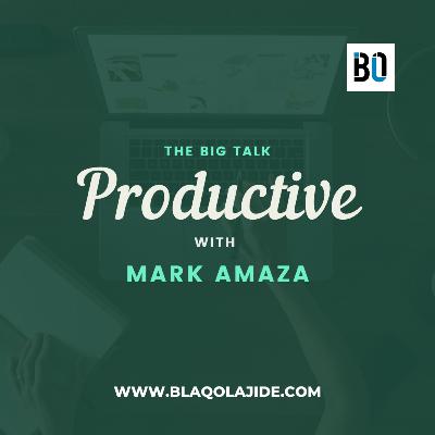 S02 Episode 10 - Productive With Mark Amaza