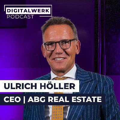 BEST OF: ABG Real Estate-CEO und Immo-Profi Uli Höller! (DW #208)