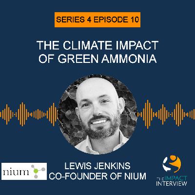 The Climate Impact of Green Ammonia with Lewis Jenkins, Co-Founder and CEO of Nium
