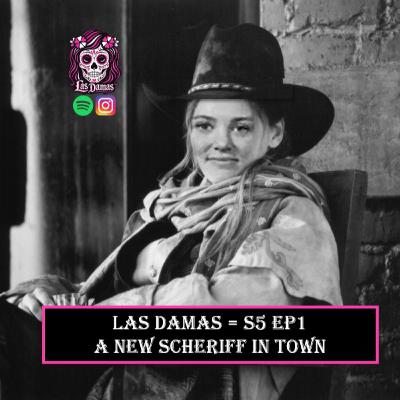 S5E1 - Las Damas - A New Scheriff in Town