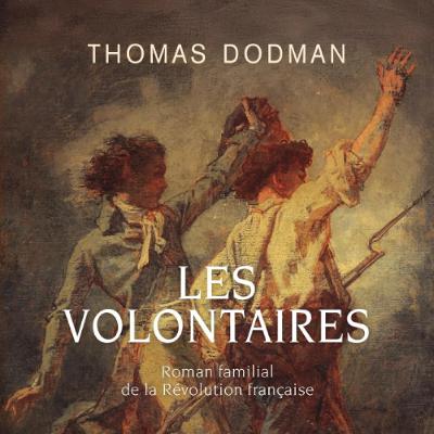 Chemins d'histoire-Un roman familial de la Révolution française, avec T. Dodman-24.10.25