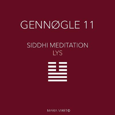 Gennøgle 11 - Siddhi lys meditation Gennøgle 11 - Siddhi lys meditation