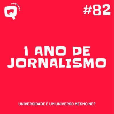 #82 - 1 ANO DE JORNALISMO #82 - 1 ANO DE JORNALISMO