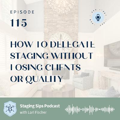 How to Delegate Staging Without Losing Clients or Quality