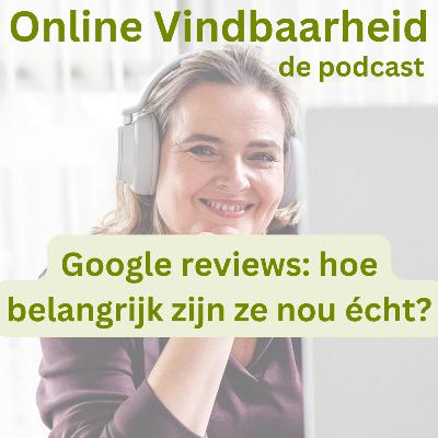 77. Google reviews: hoe belangrijk zijn ze nou écht?