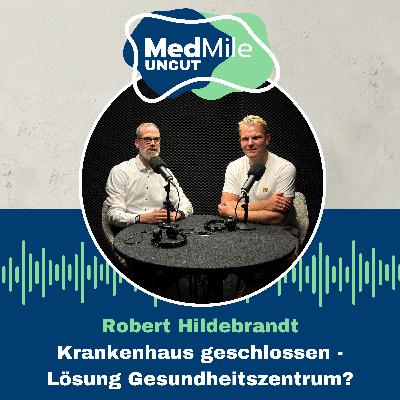 Krankenhaus geschlossen, Lösung Gesundheitszentrum - mit Robert Hildebrandt