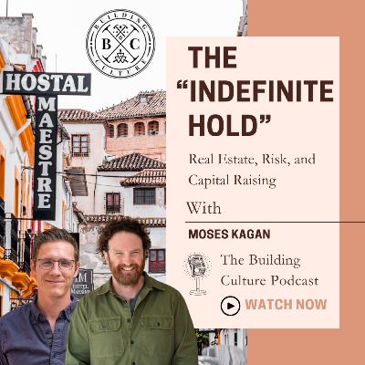 #35 Moses Kagan: Building Generational Wealth with Generational Assets - "Indefinite Holds" in Real Estate