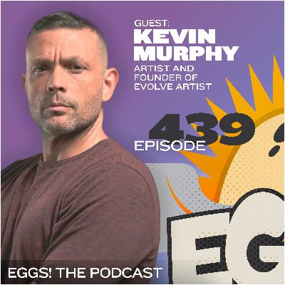Eggs 439: The Art of Hard Work: Avoiding the "Talent" Trap with Kevin Murphy Eggs 439: The Art of Hard Work: Avoiding the "Talent" Trap with Kevin Murphy