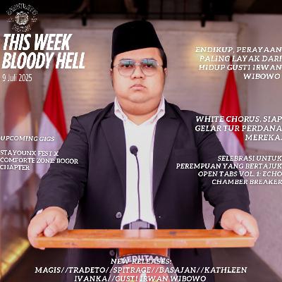 THIS WEEK, BLOODY HELL: ﻿ENDIKUP, PERAYAAN PALING LAYAK DARI HIDUP GUSTI IRWAN WIBOWO