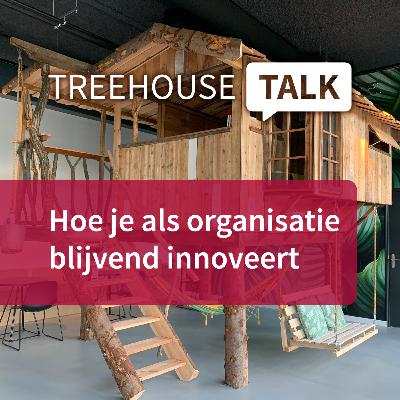 afl. 9 - Hoe je als organisatie blijvend innoveert afl. 9 - Hoe je als organisatie blijvend innoveert