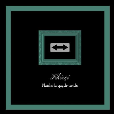 Planlarla qaçdı-tutdu