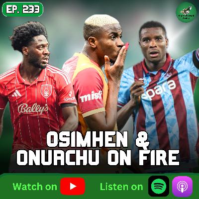 Osimhen & Onuachu Score Again, Aina & Moses Shine As Nigerians Show Out! | Weekend Review