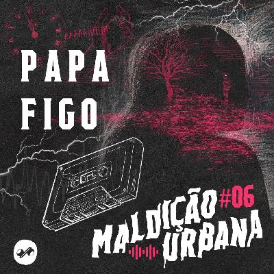 Papa Figo #06 Papa Figo #06