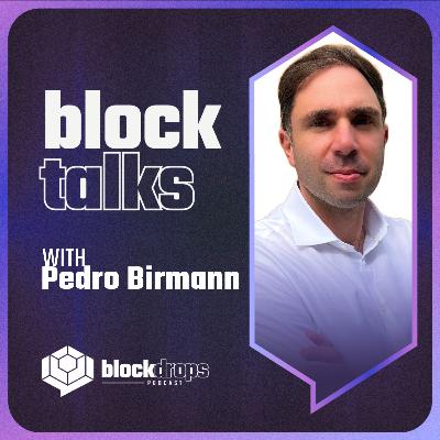 BlockTalks with Pedro Birmann