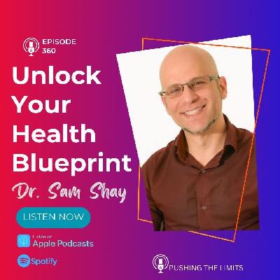 Unlocking Health: The Power Of Functional And Genetic Testing With Dr. Sam Shay