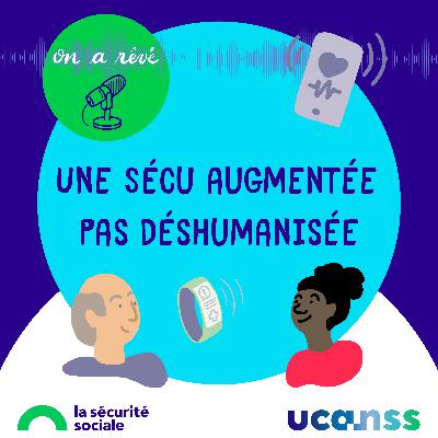 Une Sécu augmentée pas déshumanisée