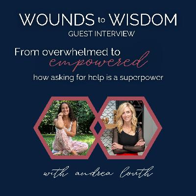 From Overwhelm to Empowerment: How Asking for Help Became a Superpower with Andrea Louth