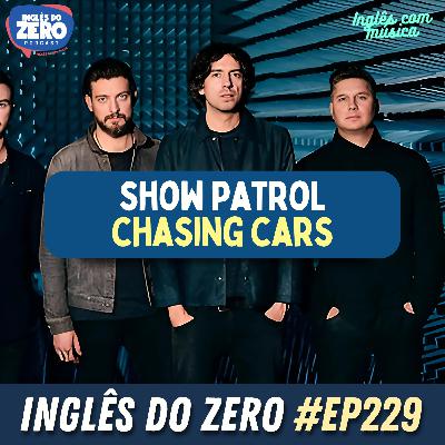 229. Chasing Cars - Snow Patrol | INGLÊS COM MÚSICA #016