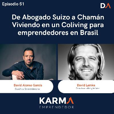 #51 De Abogado Suizo a Chamán Viviendo en un Coliving para emprendedores en Brasil con David Lamka #51 De Abogado Suizo a Chamán Viviendo en un Coliving para emprendedores en Brasil con David Lamka