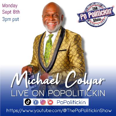 Episode 605: Michael Colyar on PoPolitickin
